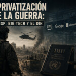 La privatización de la guerra - EMSP, Big Tech y el DIH